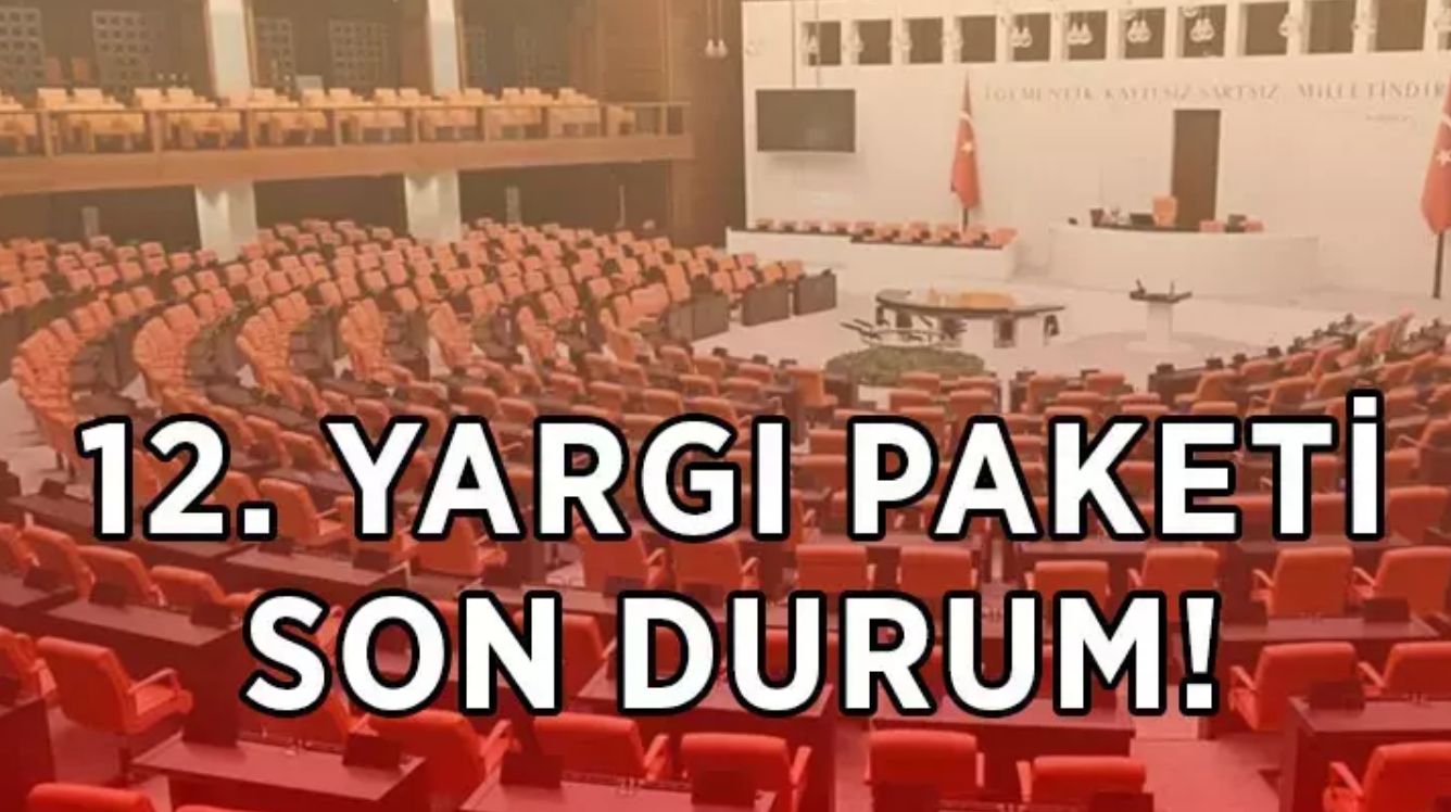 12. Yargı Paketi ne zaman çıkacak