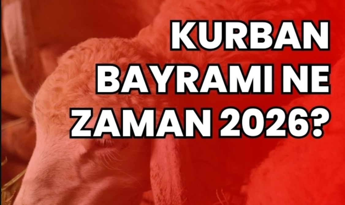 Kurban Bayramı 2026 ne zaman