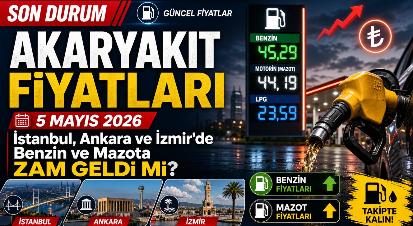 5 Mayıs 2026 Akaryakıt Fiyatları: İstanbul, Ankara ve İzmir'de Benzin ve Mazota Zam Geldi mi
