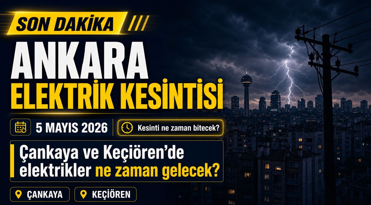 5 Mayıs 2026 Ankara elektrik kesintisi